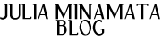 Julia Minamata Blog